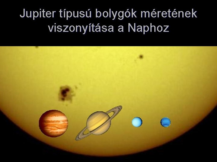 Jupiter típusú bolygók méretének viszonyítása a Naphoz 