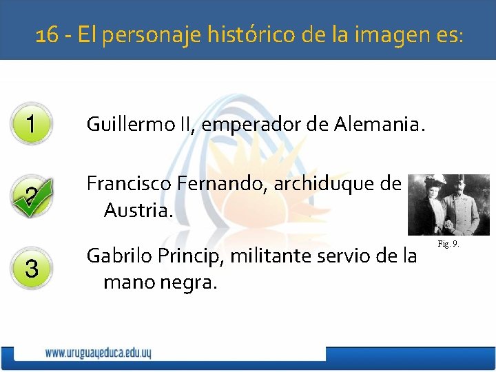 16 - El personaje histórico de la imagen es: Guillermo II, emperador de Alemania.