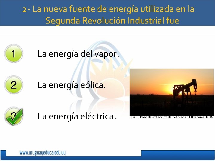 2 - La nueva fuente de energía utilizada en la Segunda Revolución Industrial fue