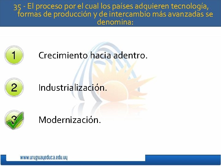 35 - El proceso por el cual los países adquieren tecnología, formas de producción