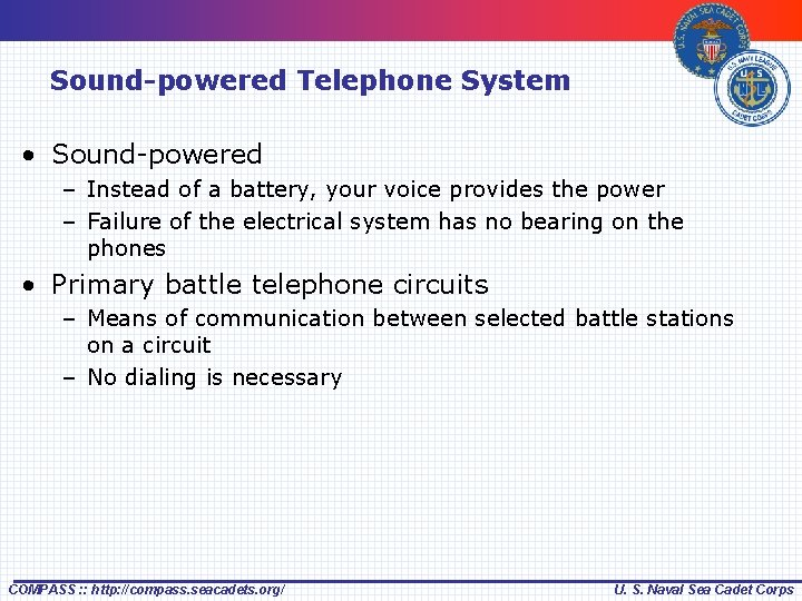 Sound-powered Telephone System • Sound-powered – Instead of a battery, your voice provides the