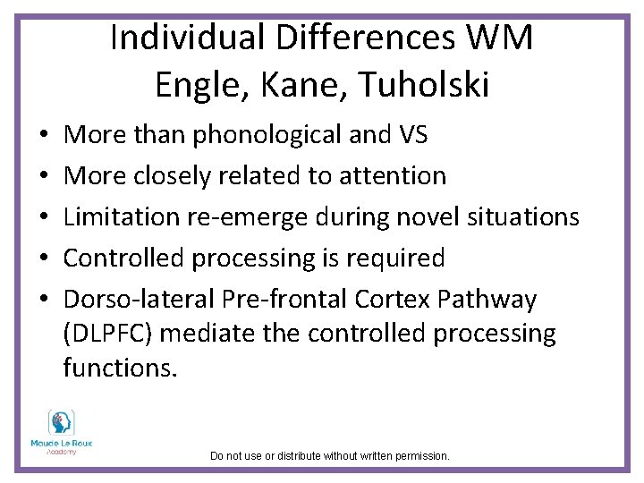 Individual Differences WM Engle, Kane, Tuholski • • • More than phonological and VS