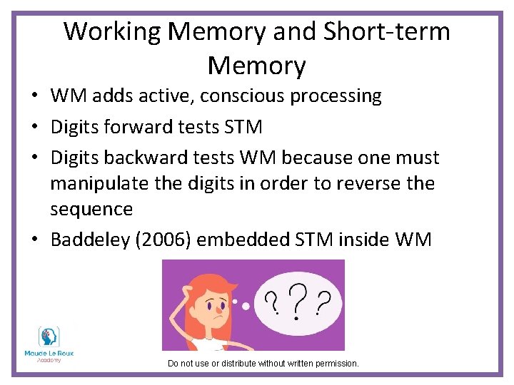 Working Memory and Short-term Memory • WM adds active, conscious processing • Digits forward