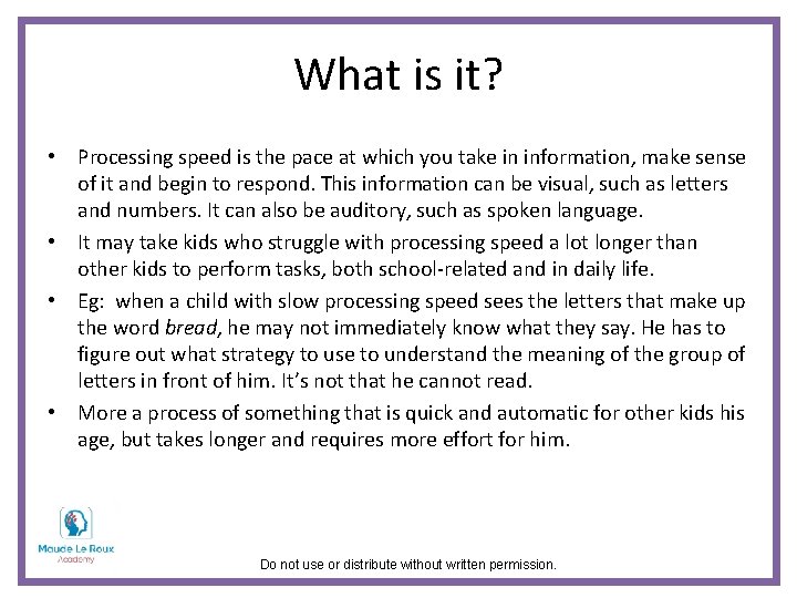 What is it? • Processing speed is the pace at which you take in