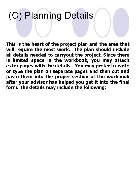 (C) Planning Details This is the heart of the project plan and the area