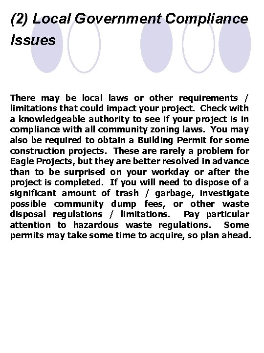 (2) Local Government Compliance Issues There may be local laws or other requirements /