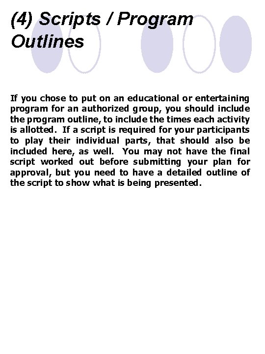 (4) Scripts / Program Outlines If you chose to put on an educational or