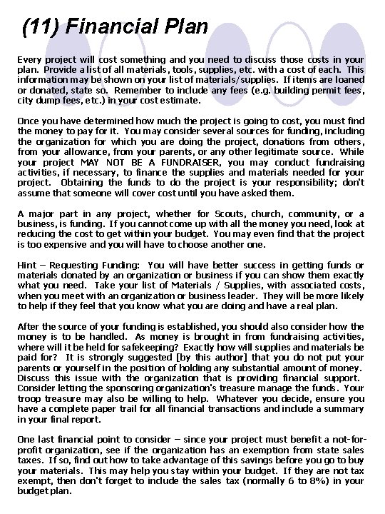 (11) Financial Plan Every project will cost something and you need to discuss those