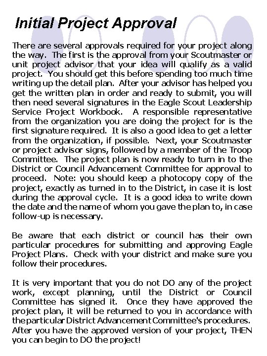 Initial Project Approval There are several approvals required for your project along the way.