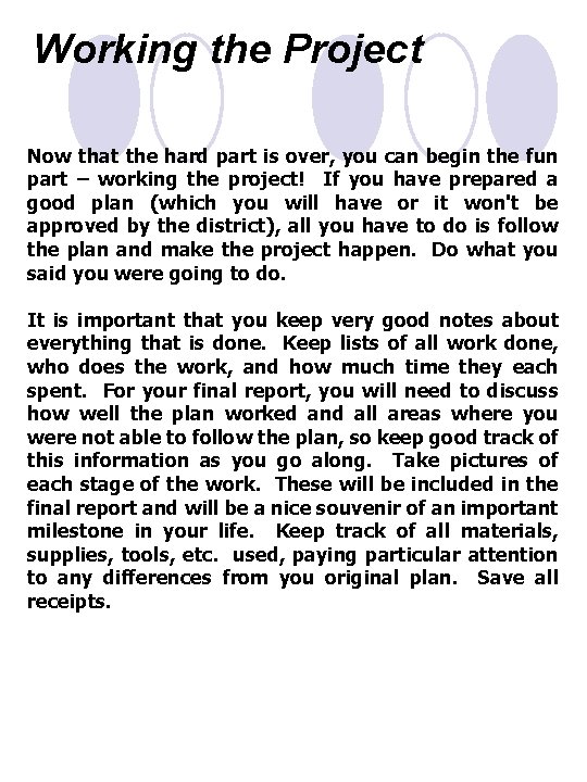 Working the Project Now that the hard part is over, you can begin the