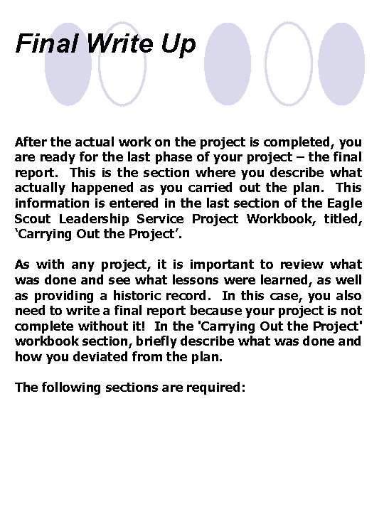 Final Write Up After the actual work on the project is completed, you are