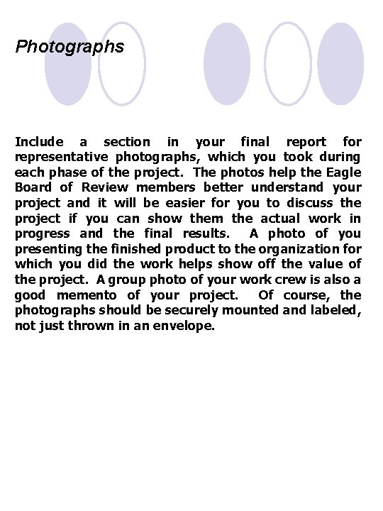Photographs Include a section in your final report for representative photographs, which you took