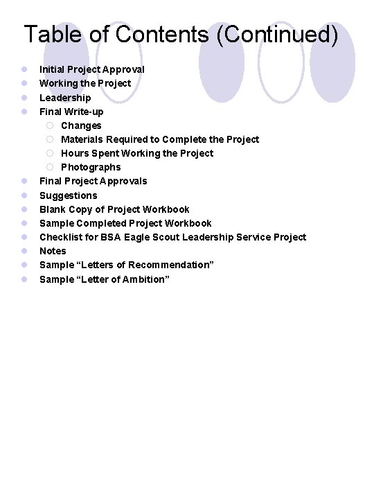 Table of Contents (Continued) l l l Initial Project Approval Working the Project Leadership