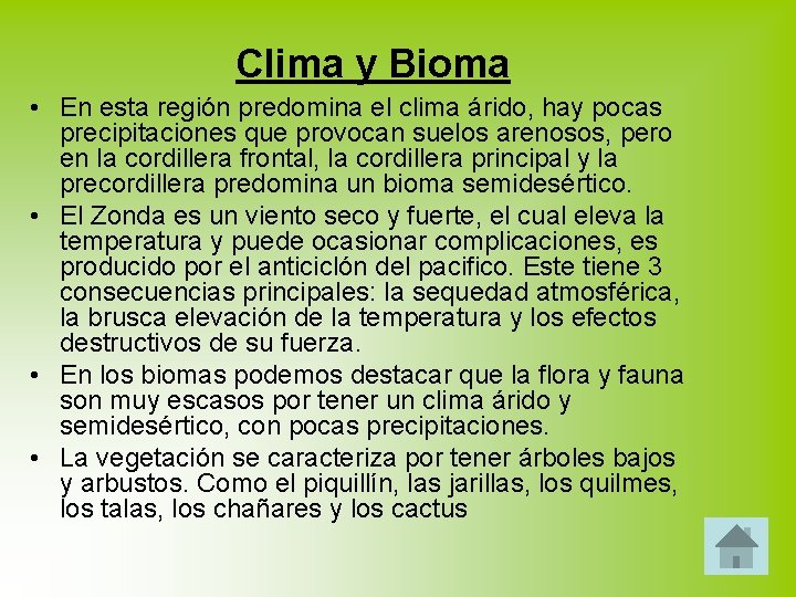 Clima y Bioma • En esta región predomina el clima árido, hay pocas precipitaciones