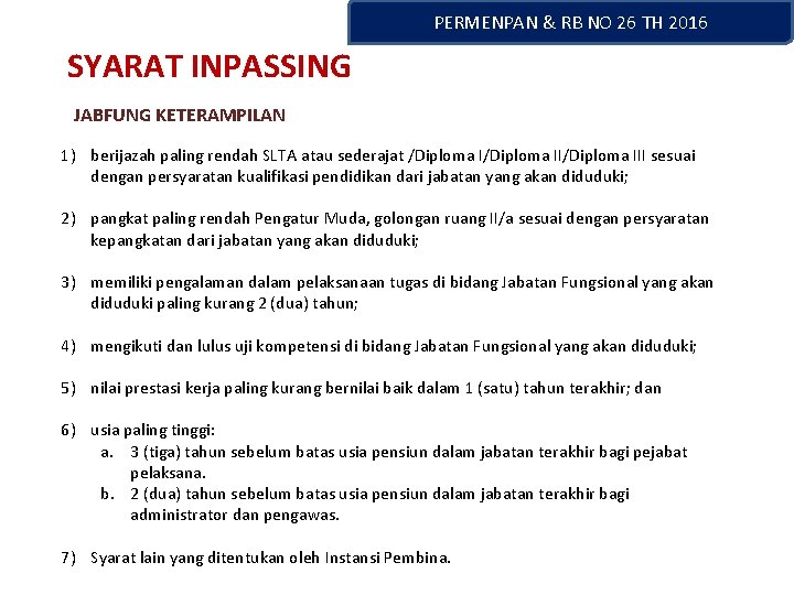 PERMENPAN & RB NO 26 TH 2016 SYARAT INPASSING JABFUNG KETERAMPILAN 1) berijazah paling