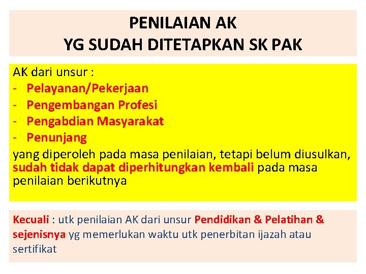 PENILAIAN AK YG SUDAH DITETAPKAN SK PAK AK dari unsur : - Pelayanan/Pekerjaan -