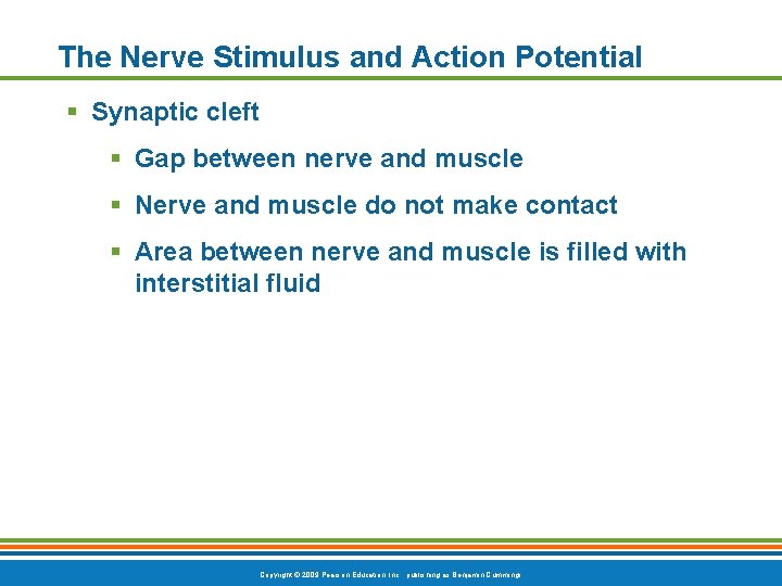 The Nerve Stimulus and Action Potential § Synaptic cleft § Gap between nerve and