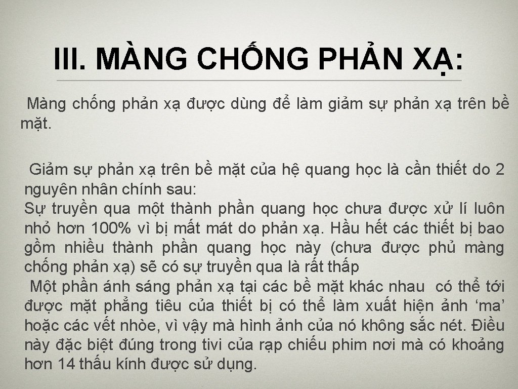 III. MÀNG CHỐNG PHẢN XẠ: Màng chống phản xạ được dùng để làm giảm