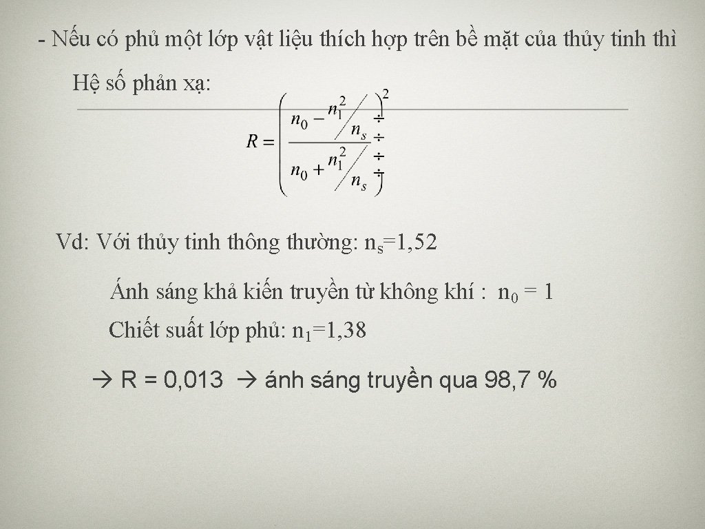 - Nếu có phủ một lớp vật liệu thích hợp trên bề mặt của