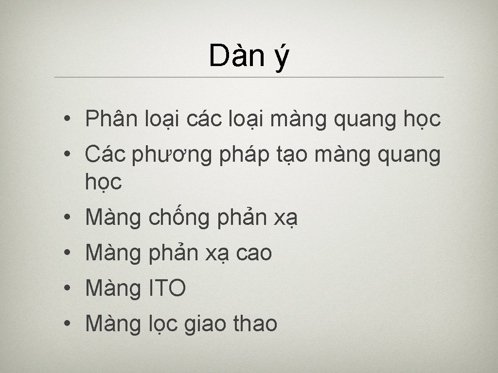 Dàn ý • Phân loại các loại màng quang học • Các phương pháp