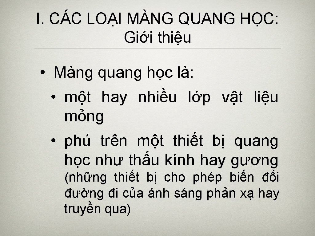 I. CÁC LOẠI MÀNG QUANG HỌC: Giới thiệu • Màng quang học là: •