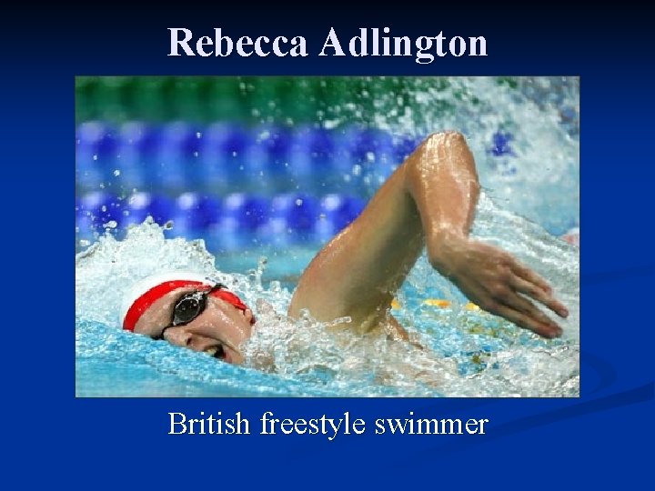 Rebecca Adlington British freestyle swimmer 