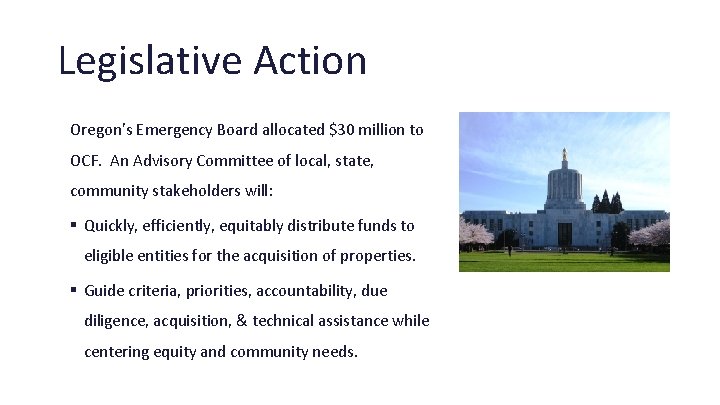 Legislative Action Oregon’s Emergency Board allocated $30 million to OCF. An Advisory Committee of