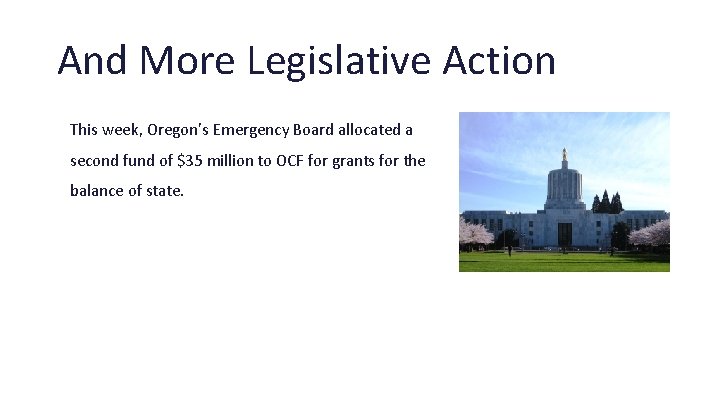 And More Legislative Action This week, Oregon’s Emergency Board allocated a second fund of