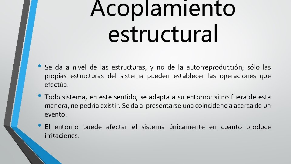 Acoplamiento estructural • Se da a nivel de las estructuras, y no de la