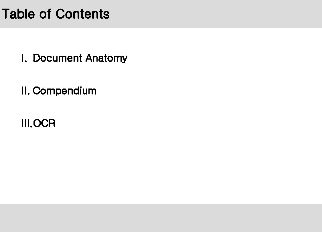 Table of Contents I. Document Anatomy II. Compendium III. OCR 