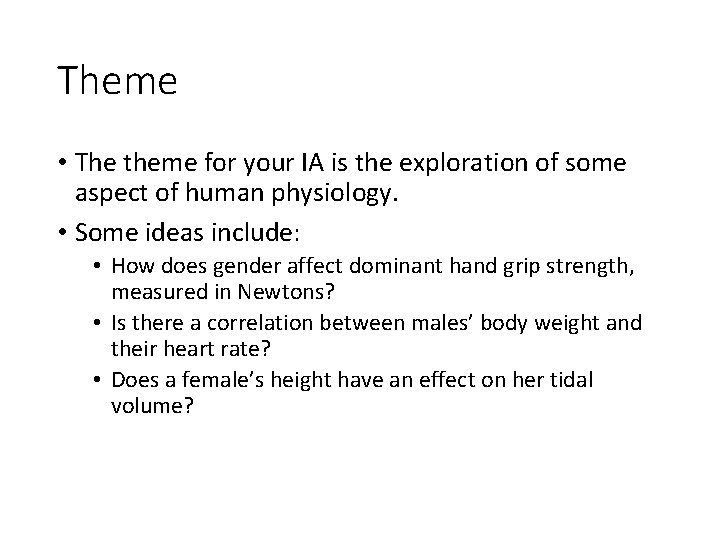 Theme • The theme for your IA is the exploration of some aspect of