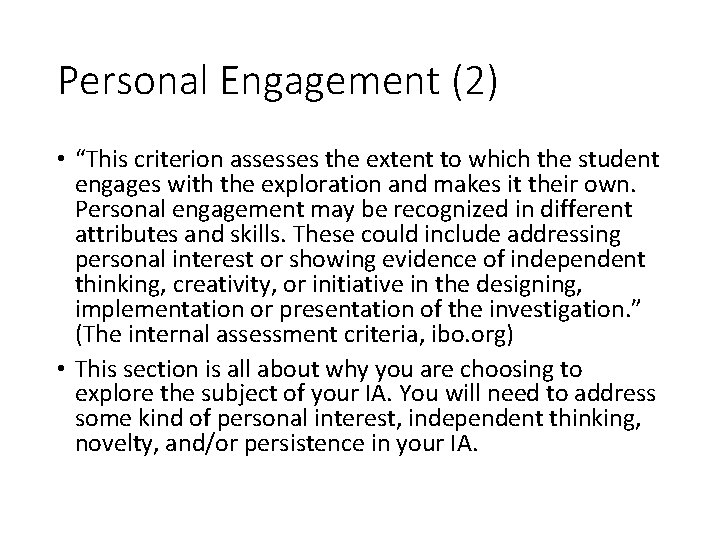 Personal Engagement (2) • “This criterion assesses the extent to which the student engages