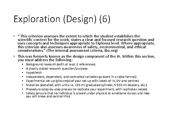 Exploration (Design) (6) • “ This criterion assesses the extent to which the student