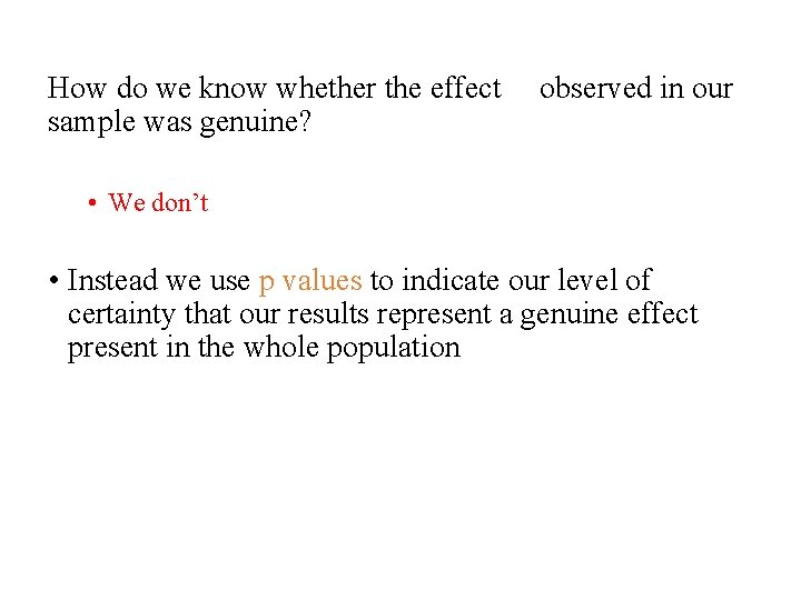 How do we know whether the effect sample was genuine? observed in our •