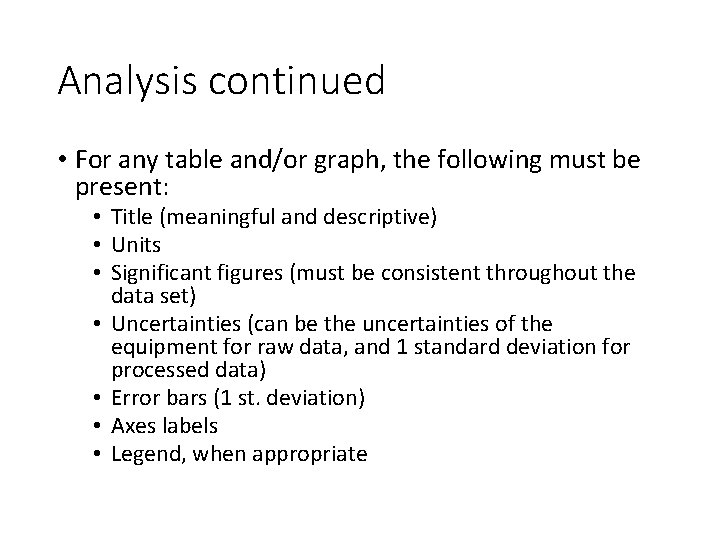 Analysis continued • For any table and/or graph, the following must be present: •