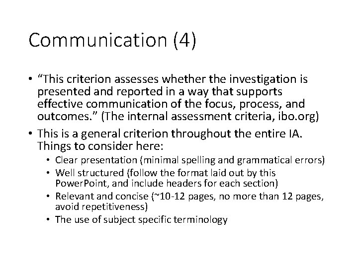 Communication (4) • “This criterion assesses whether the investigation is presented and reported in