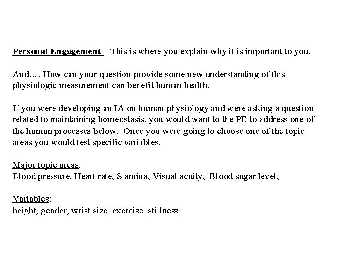 Personal Engagement – This is where you explain why it is important to you.