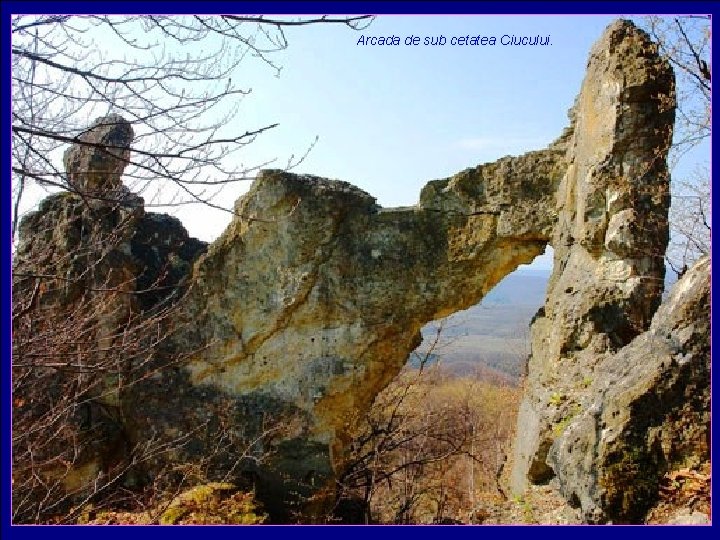 Arcada de sub cetatea Ciucului. 