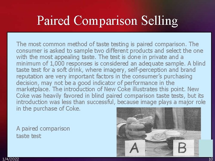 Paired Comparison Selling The most common method of taste testing is paired comparison. The