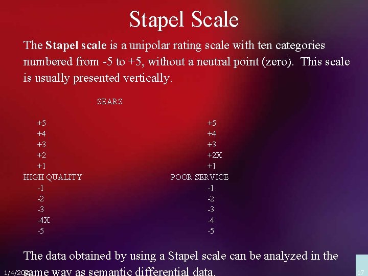 Stapel Scale The Stapel scale is a unipolar rating scale with ten categories numbered