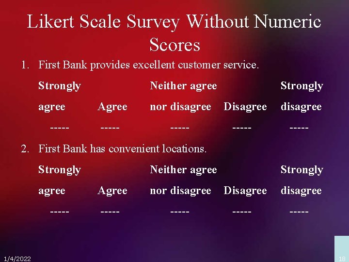 Likert Scale Survey Without Numeric Scores 1. First Bank provides excellent customer service. Strongly