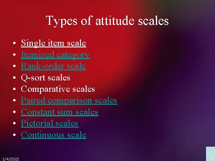 Types of attitude scales • • • 1/4/2022 Single item scale Itemized category Rank-order