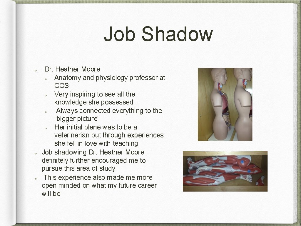 Job Shadow Dr. Heather Moore Anatomy and physiology professor at COS Very inspiring to