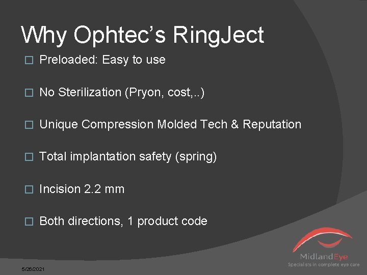 Why Ophtec’s Ring. Ject � Preloaded: Easy to use � No Sterilization (Pryon, cost,