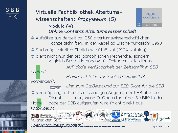 Virtuelle Fachbibliothek Altertumswissenschaften: Propylaeum (5) Module (4): Online Contents Altertumswissenschaft Ü Aufsätze aus derzeit