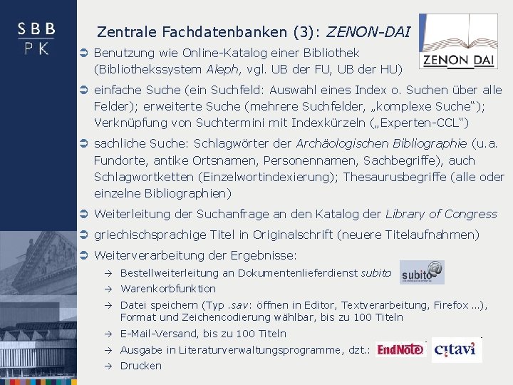 Zentrale Fachdatenbanken (3): ZENON-DAI Ü Benutzung wie Online-Katalog einer Bibliothek (Bibliothekssystem Aleph, vgl. UB