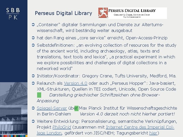 Perseus Digital Library Ü „Container“ digitaler Sammlungen und Dienste zur Altertumswissenschaft, wird beständig weiter