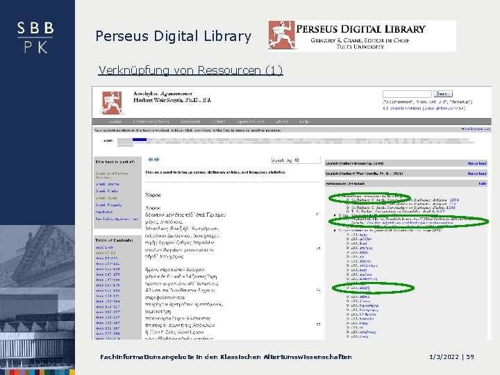 Perseus Digital Library Verknüpfung von Ressourcen (1) Fachinformationsangebote in den Klassischen Altertumswissenschaften 1/3/2022 |