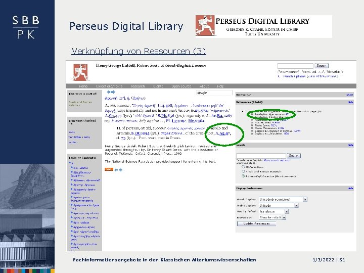 Perseus Digital Library Verknüpfung von Ressourcen (3) Fachinformationsangebote in den Klassischen Altertumswissenschaften 1/3/2022 |