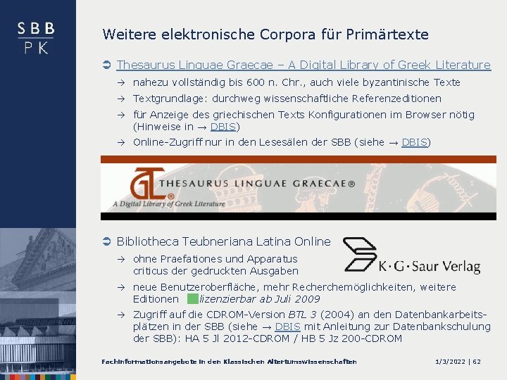 Weitere elektronische Corpora für Primärtexte Ü Thesaurus Linguae Graecae – A Digital Library of